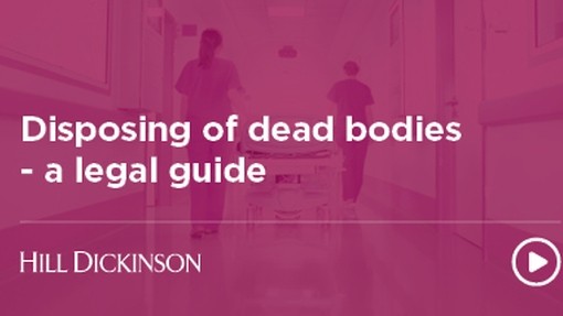 Disposing of dead bodies training | Hill Dickinson