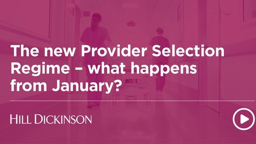 The new Provider Selection Regime – what happens from January 2024? | Hill Dickinson