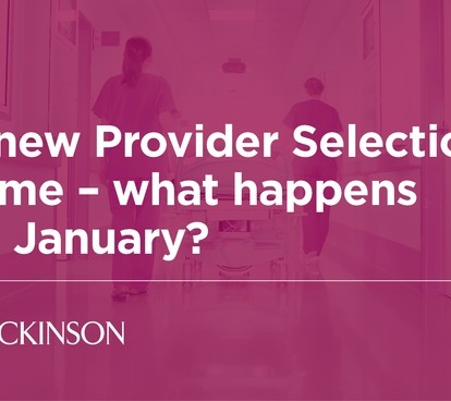 The new Provider Selection Regime – what happens from January 2024? | Hill Dickinson